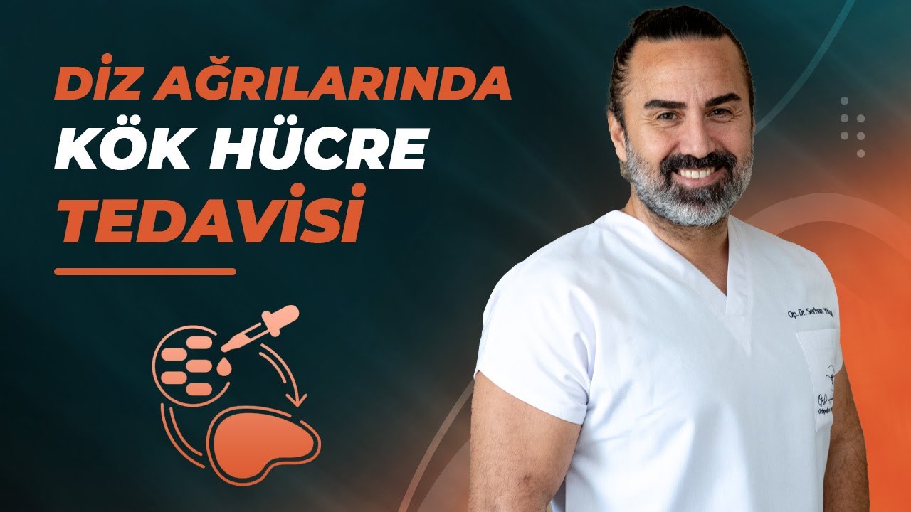 DİZ AĞRILARINDA KÖK HÜCRE TEDAVİSİ